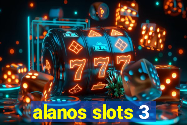 alanos slots 3